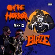 Oh! the horror meets blaze cover image