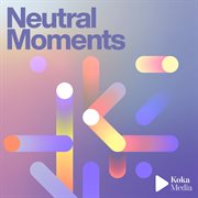 Neutral moments cover image