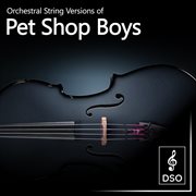 Orchestral string versions of pet shop boys cover image