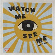 Watch me see me cover image