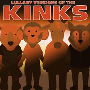 Lullaby versions of the kinks cover image
