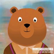 Lullaby versions of french montana cover image