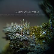 Deep forest vibes cover image
