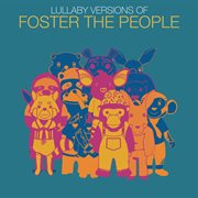 Lullaby versions of foster the people cover image