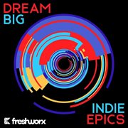 Dream big indie epics cover image