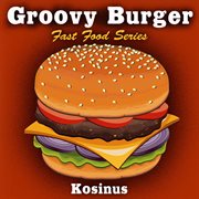 Groovy burger cover image