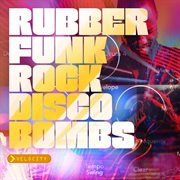Rubber funk rock disco bombs cover image