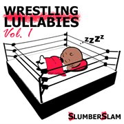 Wrestling lullabies, vol. 1 cover image