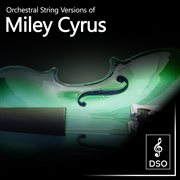 Orchestral string versions of miley cyrus cover image