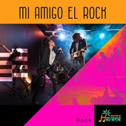 Mi amigo el rock cover image