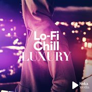 Lo-fi chill luxury cover image
