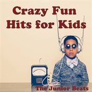 Crazy fun hits for kids cover image