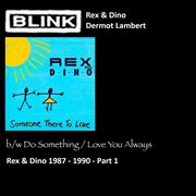 Rex & dino 1987 - 1990 - pt 1 cover image