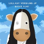 Lullaby versions of steve aoki cover image