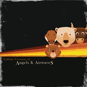 Lullaby versions of angels and airwaves cover image