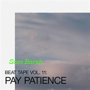Beat tape vol. 11: pay patience cover image