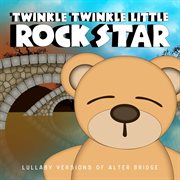 Lullaby versions of alter bridge cover image