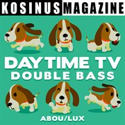 Daytime tv - double bass cover image