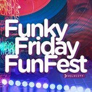 Funky friday fun fest cover image
