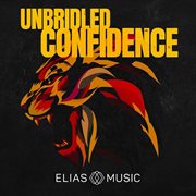 Unbridled confidence cover image