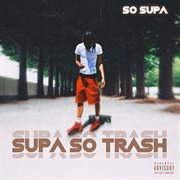 Supa so trash cover image