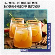 Jazz music - relaxing cafe music - background music for study, work cover image
