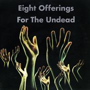Eight offerings for the undead cover image