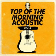 Top of the morning acoustic, vol. 4 cover image