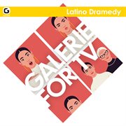 Galerie for tv - latino dramedy cover image