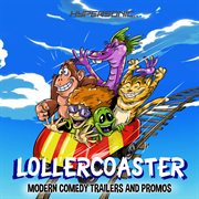 Lollercoaster: modern comedy trailers and promos cover image