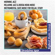 Morning jazz - relaxing jazz & bossa nova music - instrumental cafe music for relax, study cover image