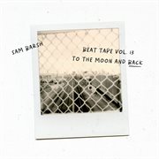 Beat tape, vol. 13: to the moon and back cover image