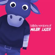 Lullaby versions of major lazer cover image