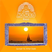 Café mambo ibiza - sunset to after dark cover image