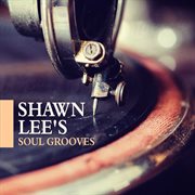 Shawn lee's soul grooves cover image