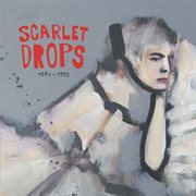 Scarlet drops 1984-1992 cover image