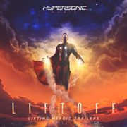 Liftoff: lifting heroic trailers cover image