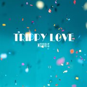 Trippy love cover image