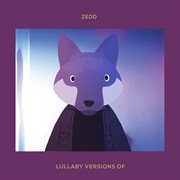Lullaby versions of zedd cover image