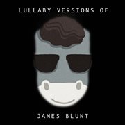 Lullaby versions of james blunt cover image