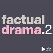 Factual drama 2 cover image