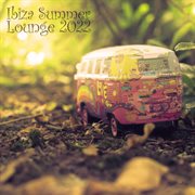 Ibiza summer lounge 2022 cover image