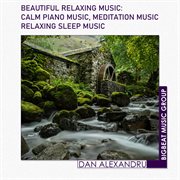 Beautiful relaxing music: calm piano music, meditation music, relaxing sleep music cover image
