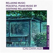 Relaxing music: peaceful piano music by soothing relaxation cover image