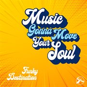 Music gonna move your soul cover image