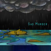 Sad murder cover image