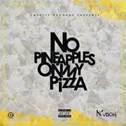 No pineapples on my pizza cover image