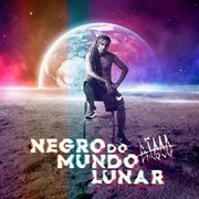 Negro Do Mundo Lunar cover image