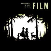 Film : Sounds of Silent Movies cover image