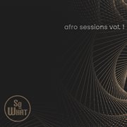 Sowhat afro sessions, vol. 1 cover image